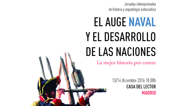 Jornadas de arqueología subacuática 2016: El auge naval y el desarrollo de las naciones. Una historia global